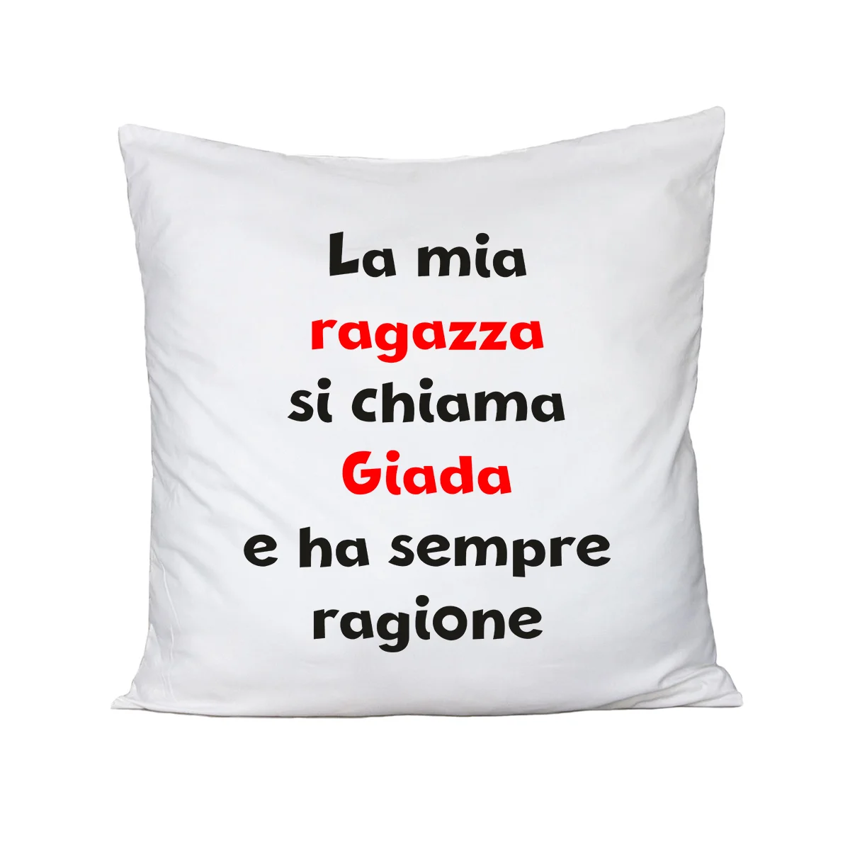 Cuscino SanValentino Regalo Fidanzati Innamorati divertenti PERSONALIZZA CON NOME La mia ragazza ha sempre ragione - immagine 2